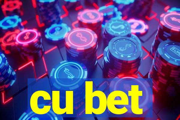 cu bet